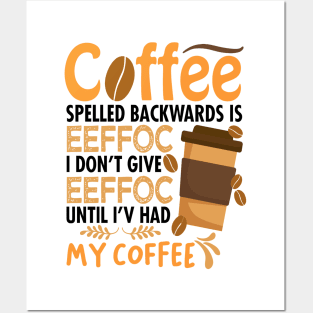 Coffee Spelled Backwards Is Eeffoc Posters and Art